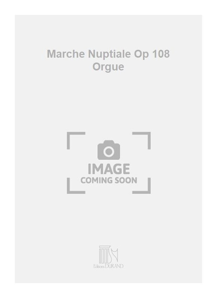 Marche Nuptiale Op 108 Orgue
